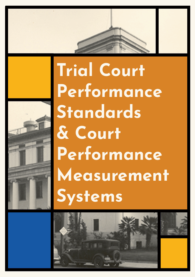 Trial Court Performance Standards and Court Performance Measurement Systems