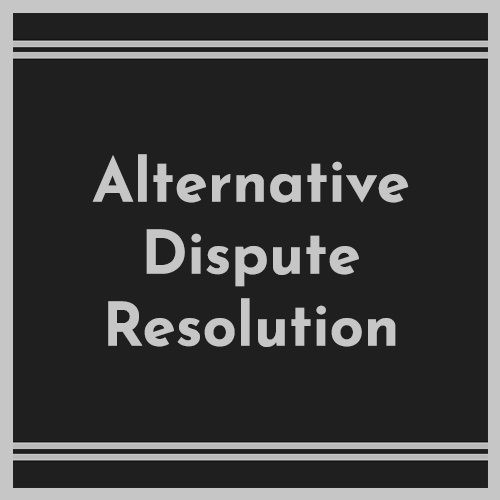 Alternative Dispute Resolution