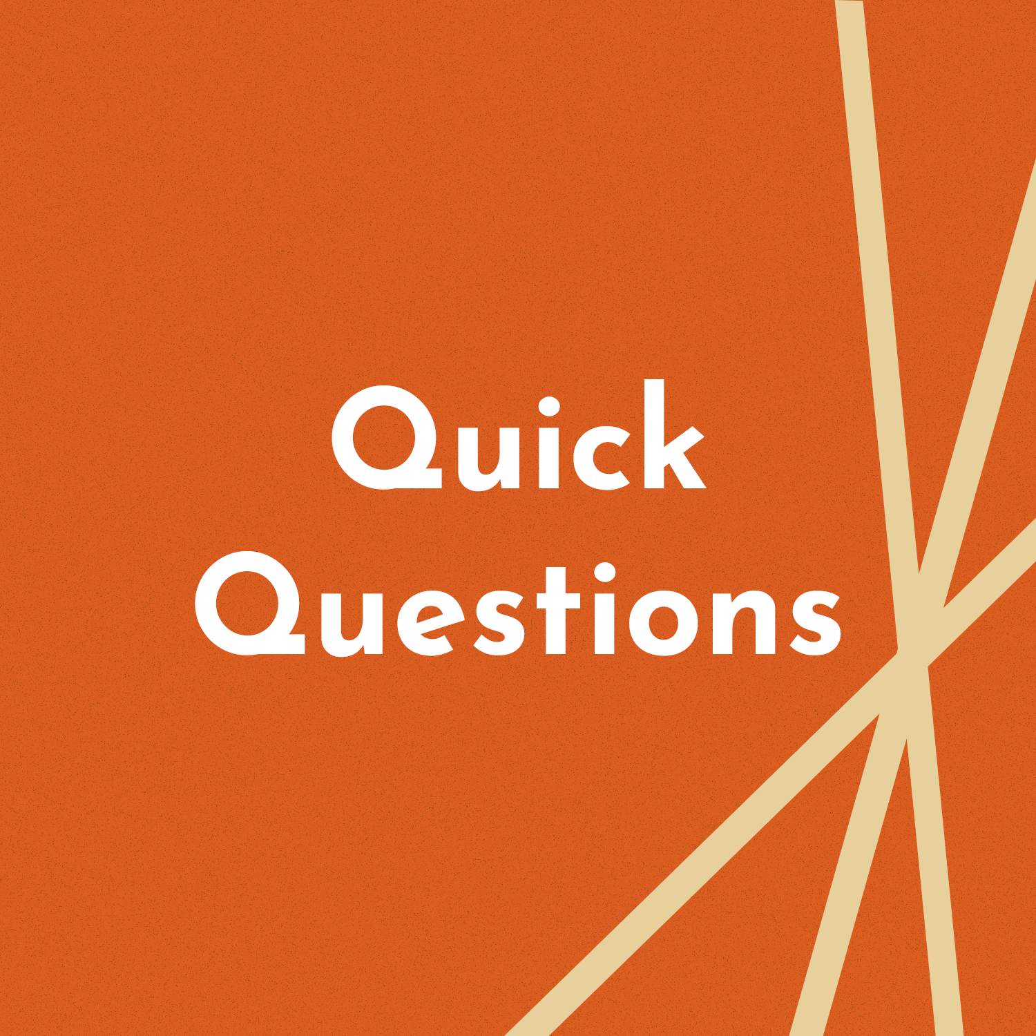 Quick Questions